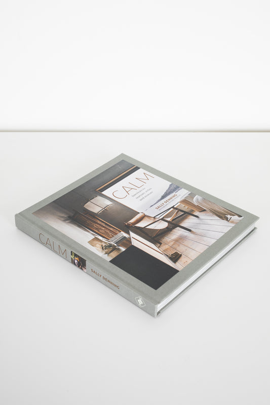 Calm: Interiors to Nurture, Relax and Restore