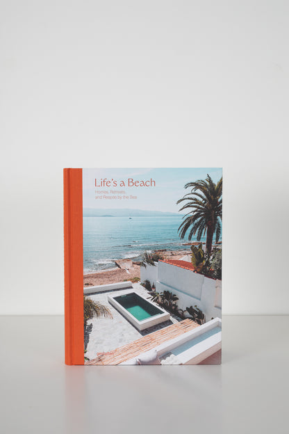Life's a Beach: Homes, Retreats and Respite by the Sea
